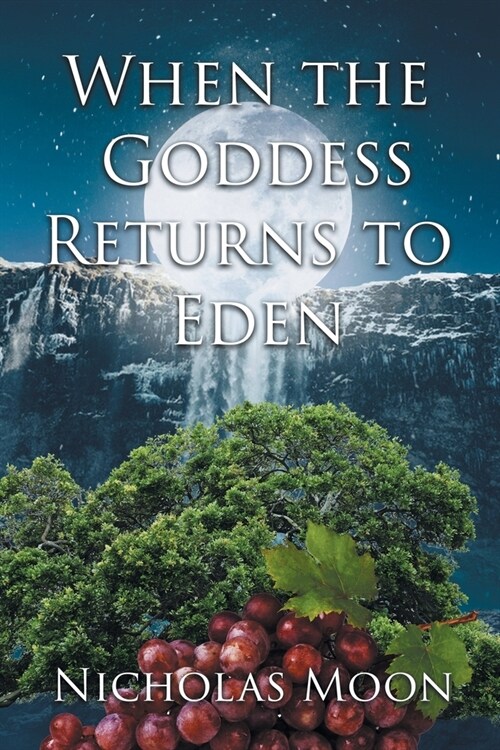 When the Goddess Returns to Eden (Paperback)