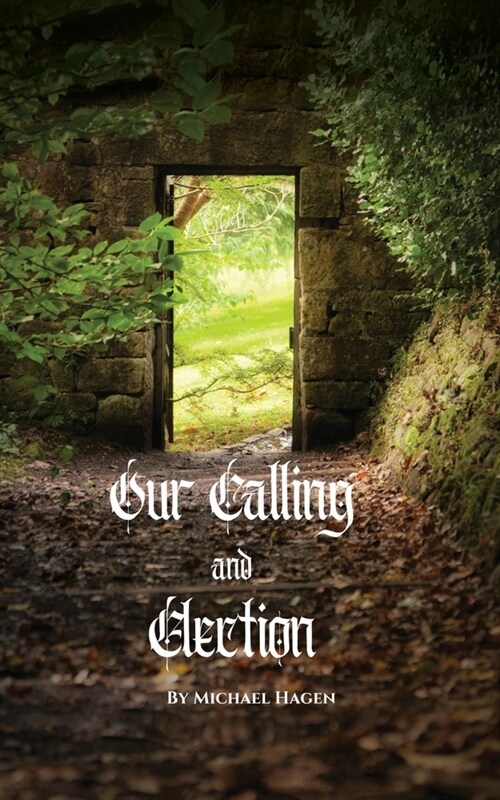 Our Calling and Election (Paperback)