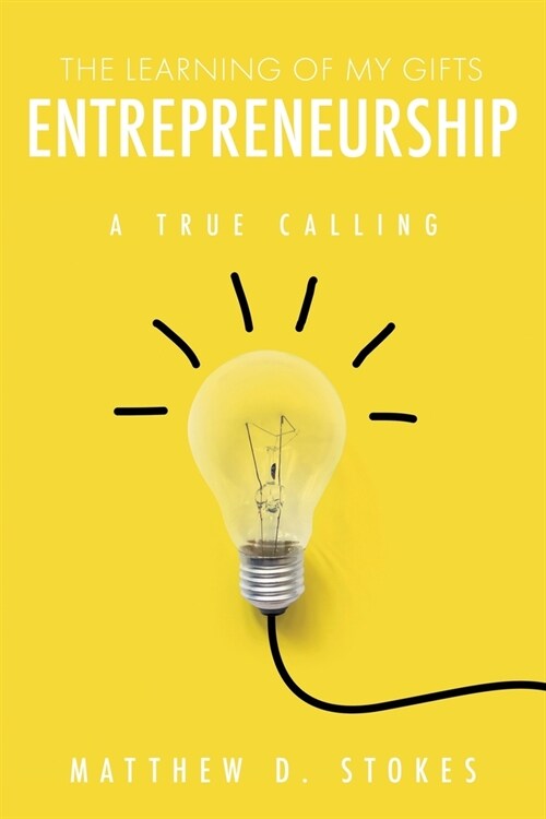 The Learning of My Gifts Entrepreneurship: A True Calling (Paperback)