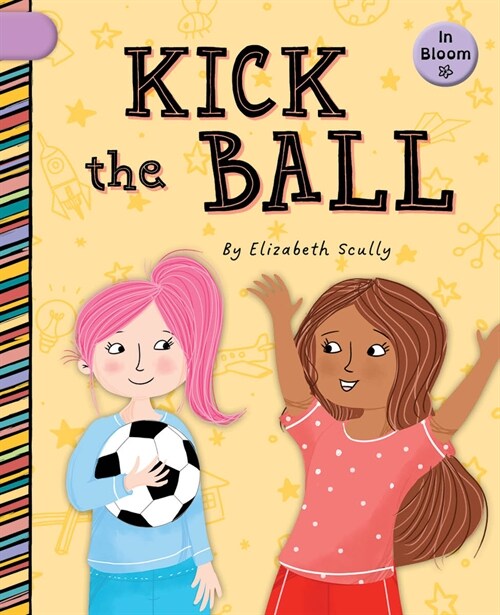 Kick the Ball (Library Binding)