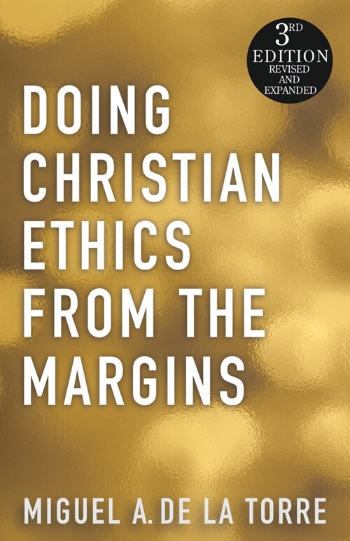 Doing Christian Ethics from the Margins - 3rd Edition (Paperback)