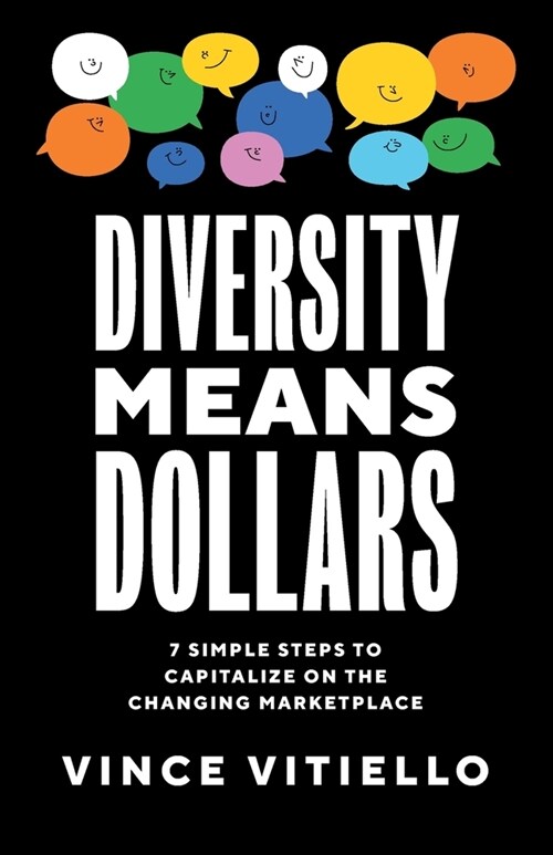 Diversity Means Dollars: 7 Simple Steps to Capitalize on the Changing Marketplace (Paperback)