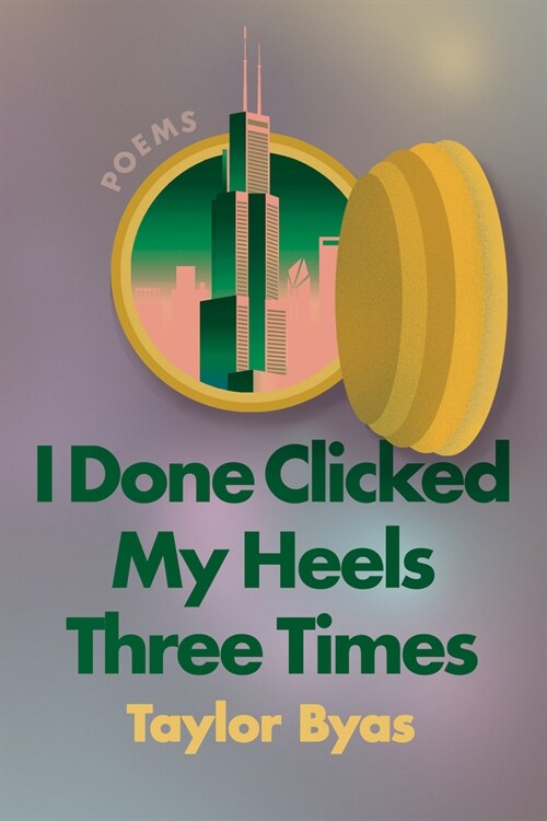 I Done Clicked My Heels Three Times: Poems (Paperback)