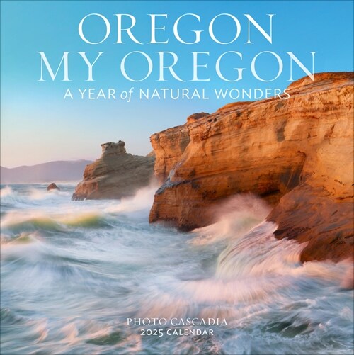 Oregon, My Oregon Wall Calendar 2025: A Year of Natural Wonders (Wall)