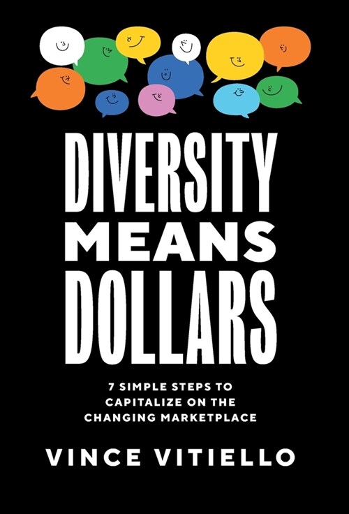 Diversity Means Dollars: 7 Simple Steps to Capitalize on the Changing Marketplace (Hardcover)