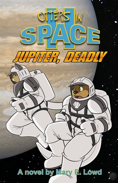 Otters in Space 2: Jupiter, Deadly (Paperback)