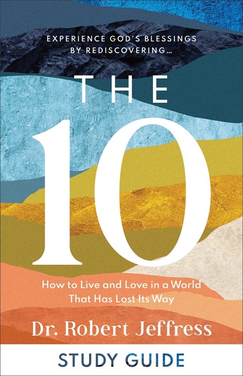 The 10 Study Guide: How to Live and Love in a World That Has Lost Its Way (Paperback)