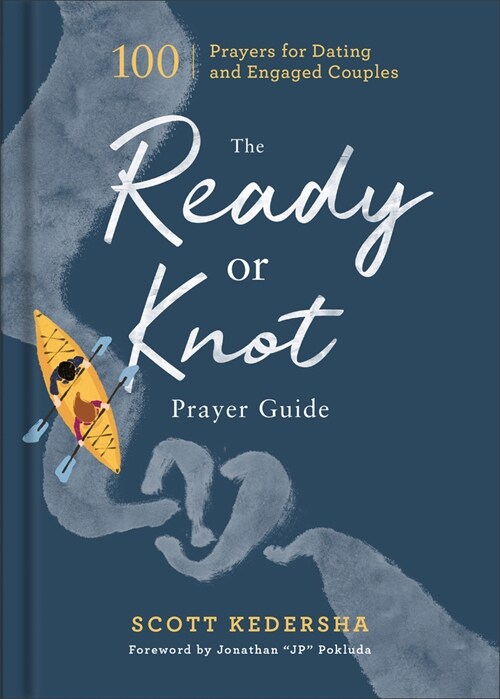 The Ready or Knot Prayer Guide: 100 Prayers for Dating and Engaged Couples (Hardcover)