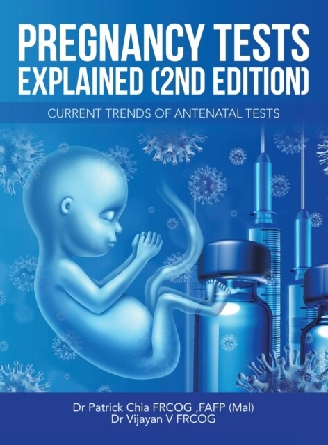 Pregnancy Tests Explained (2Nd Edition): Current Trends of Antenatal Tests (Hardcover)