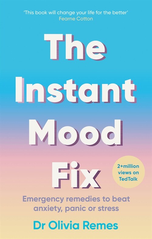 The Instant Mood Fix: Emergency Remedies to Beat Anxiety, Panic or Stress (Paperback)
