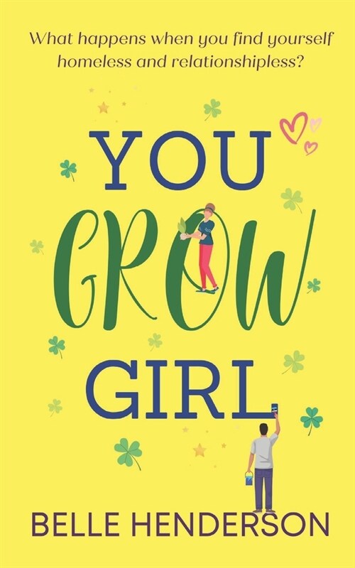 You Grow Girl: An uplifting and poignant romantic comedy (Paperback)
