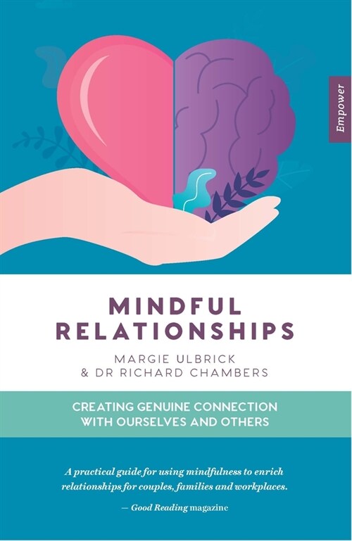 Mindful Relationships: Creating Genuine Connection with Ourselves and Others (Paperback, 2, Empower)
