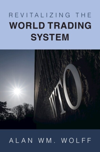 Revitalizing the World Trading System (Hardcover)