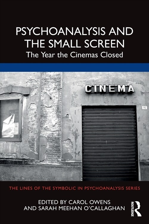 Psychoanalysis and the Small Screen : The Year the Cinemas Closed (Paperback)