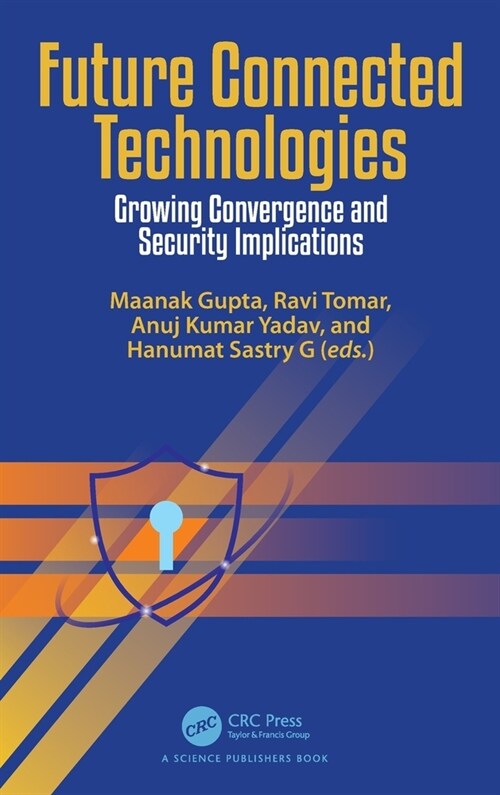 Future Connected Technologies : Growing Convergence and Security Implications (Hardcover)