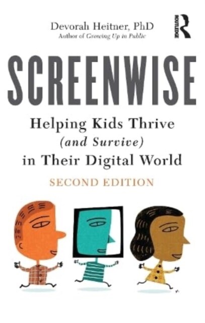 Screenwise : Helping Kids Thrive (and Survive) in Their Digital World (Paperback, 2 ed)