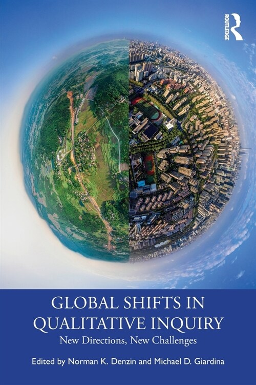 Global Shifts in Qualitative Inquiry : New Directions, New Challenges (Paperback)