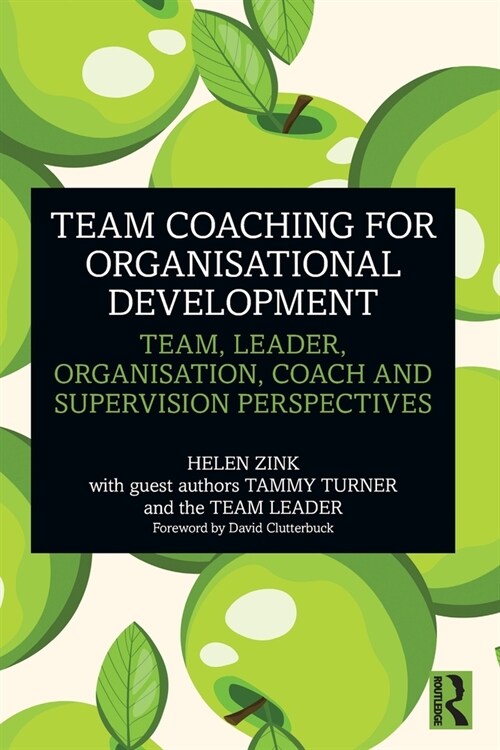 Team Coaching for Organisational Development : Team, Leader, Organisation, Coach and Supervision Perspectives (Paperback)