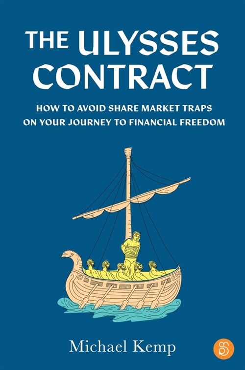 The Ulysses Contract: How to Never Worry about the Share Market Again (Paperback)