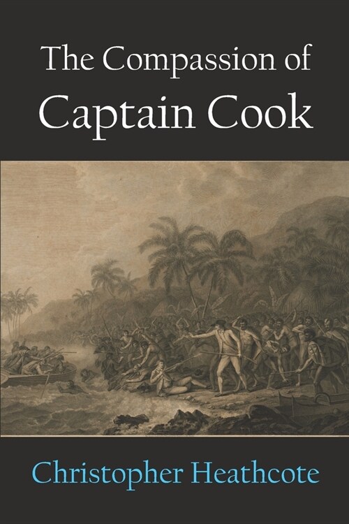 The Compassion of Captain Cook (Paperback)