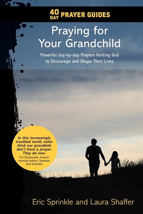 40 Day Prayer Guides - Praying for Your Grandchild: Powerful day-by-day Prayers Inviting God to Encourage and Shape Their Lives (Paperback)