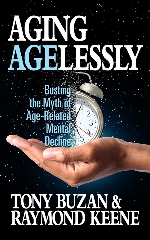 Aging Agelessly: Busting the Myth of Age-Related Mental Decline (Paperback)