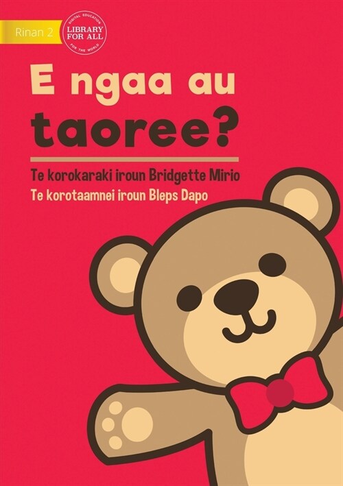 Wheres My Teddy - E ngaa au taoree? (Te Kiribati) (Paperback)