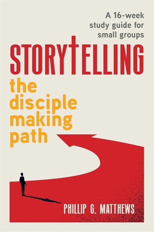 Storytelling The Disciple Making Path (Paperback)