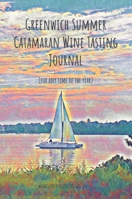 Greenwich Summer Catamaran Wine Tasting Journal (Paperback)