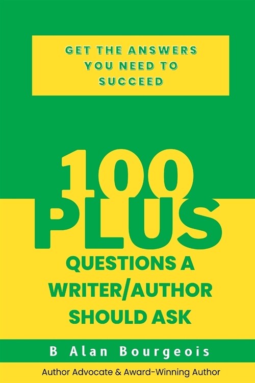 100+ Questions a Writer/Author Should Ask (Paperback)