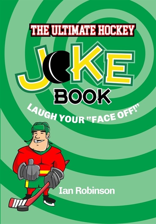 The Ultimate Hockey Joke Book: Laugh Your Face Off (Paperback)
