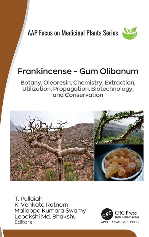 Frankincense - Gum Olibanum: Botany, Oleoresin, Chemistry, Extraction, Utilization, Propagation, Biotechnology, and Conservation (Hardcover)