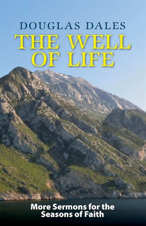 The Well of Life: More Sermons for the Seasons of Faith (Paperback)