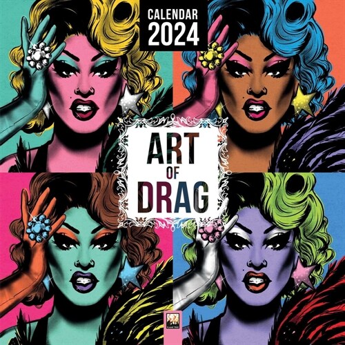 Art of Drag Wall Calendar 2024 (Art Calendar) (Calendar, New ed)
