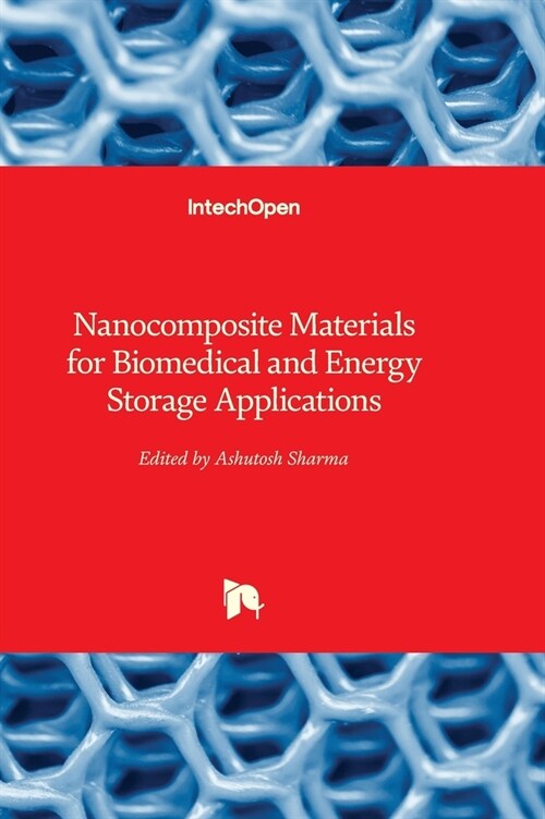 Nanocomposite Materials for Biomedical and Energy Storage Applications (Hardcover)