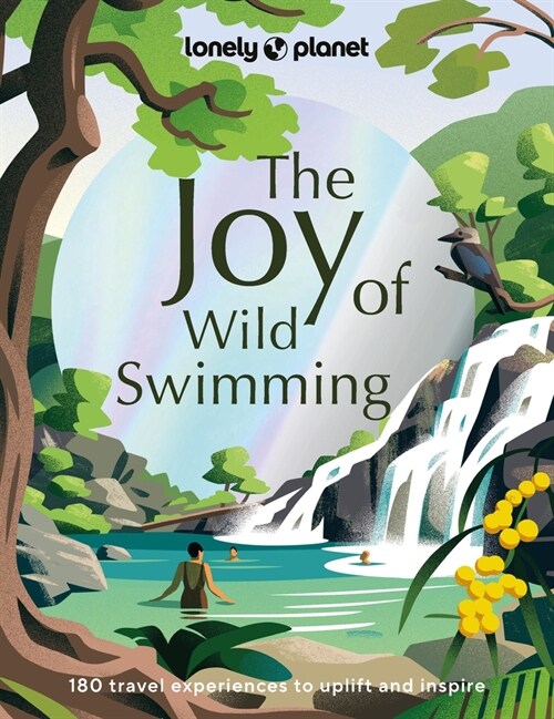 Lonely Planet the Joy of Wild Swimming (Hardcover)