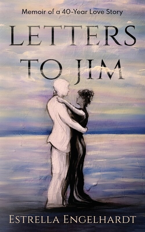 Letters to Jim: Memoir of a 40-Year Love Story (Paperback)