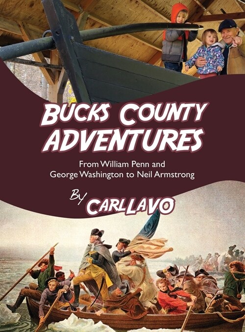 Bucks County Adventures: From William Penn and George Washington to Neil Armstrong (Hardcover)