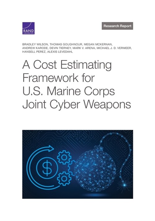 Cost Estimating Framework for U.S. Marine Corps Joint Cyber Weapons (Paperback)