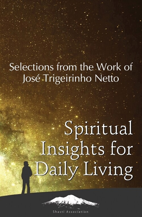 Spiritual Insights for Daily Living: Selections from the Work of Jos?Trigueirinho Netto (Paperback)