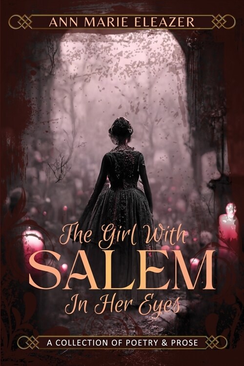 The Girl With Salem In Her Eyes: a collection of poetry and prose (Paperback)