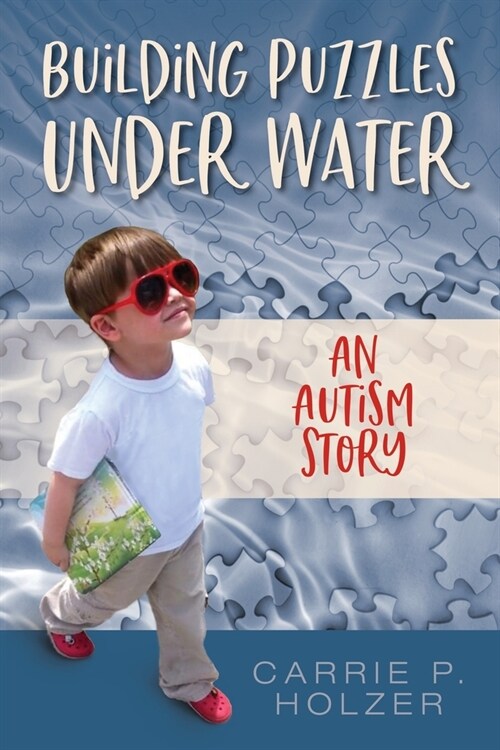 Building Puzzles Under Water: An Autism Story (Paperback)