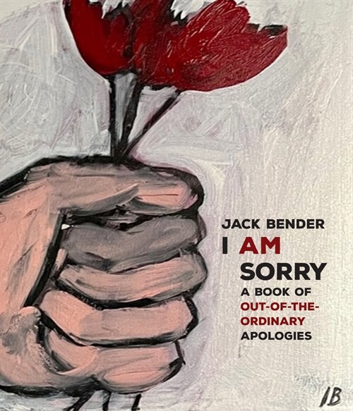 I Am Sorry: Art and Apologies (Hardcover)