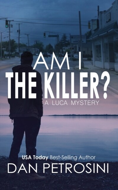 Am I the Killer?: A Luca Mystery Crime Thriller (Paperback)