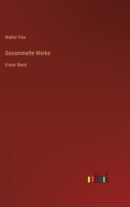 Gesammelte Werke: Erster Band (Hardcover)
