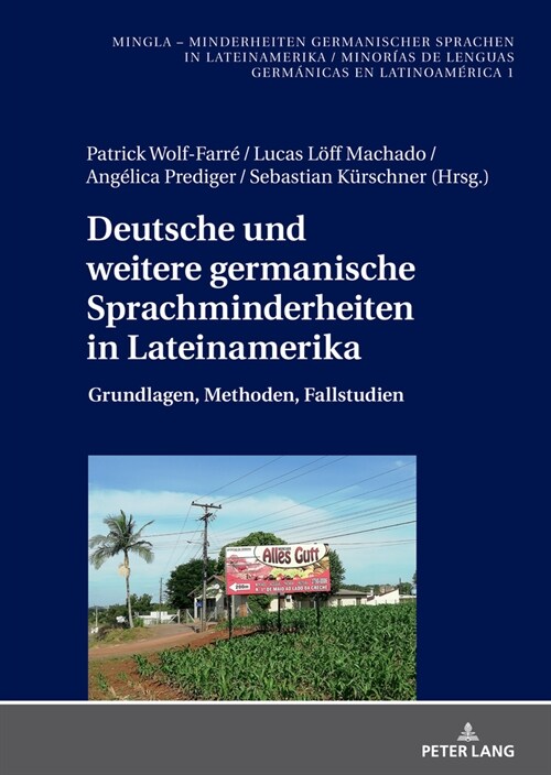 Deutsche und weitere germanische Sprachminderheiten in Lateinamerika: Grundlagen, Methoden, Fallstudien (Hardcover)