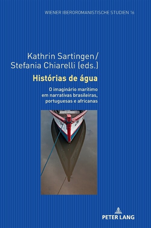 Hist?ias de ?ua: O imagin?io mar?imo em narrativas brasileiras, portuguesas e africanas (Hardcover)