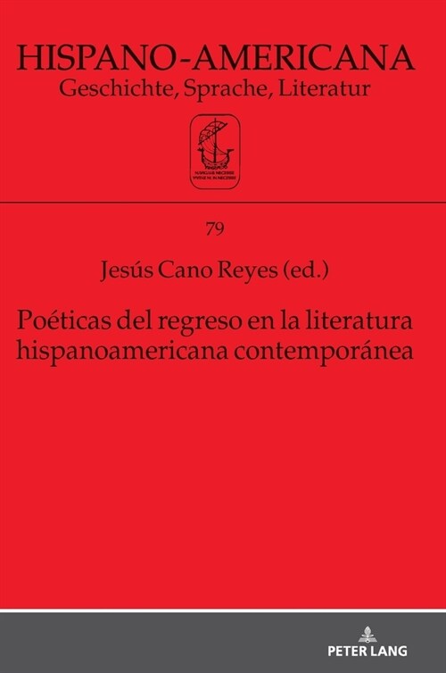 Po?icas del regreso en la literatura hispanoamericana contempor?ea (Hardcover)