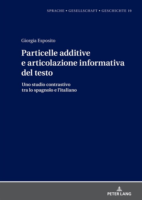 Particelle additive e articolazione informativa del testo: Uno studio contrastivo tra lo spagnolo e litaliano (Hardcover)