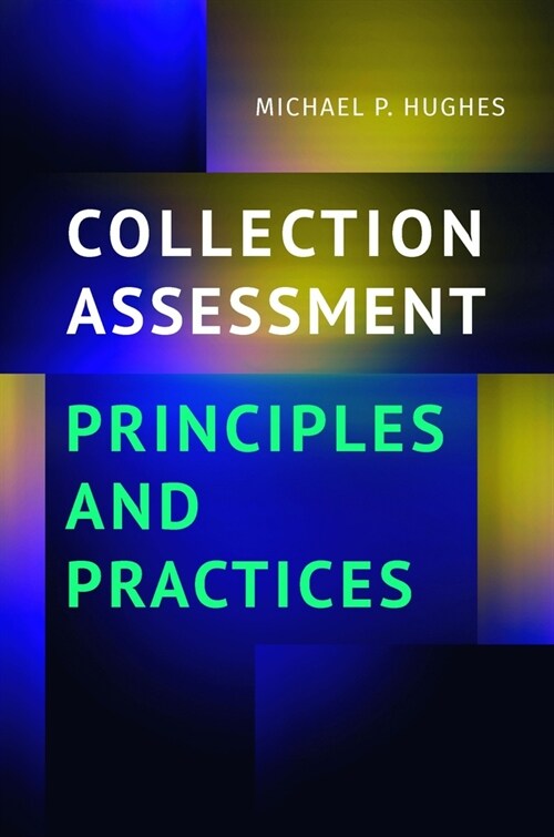 Collection Assessment Principles and Practices (Paperback)